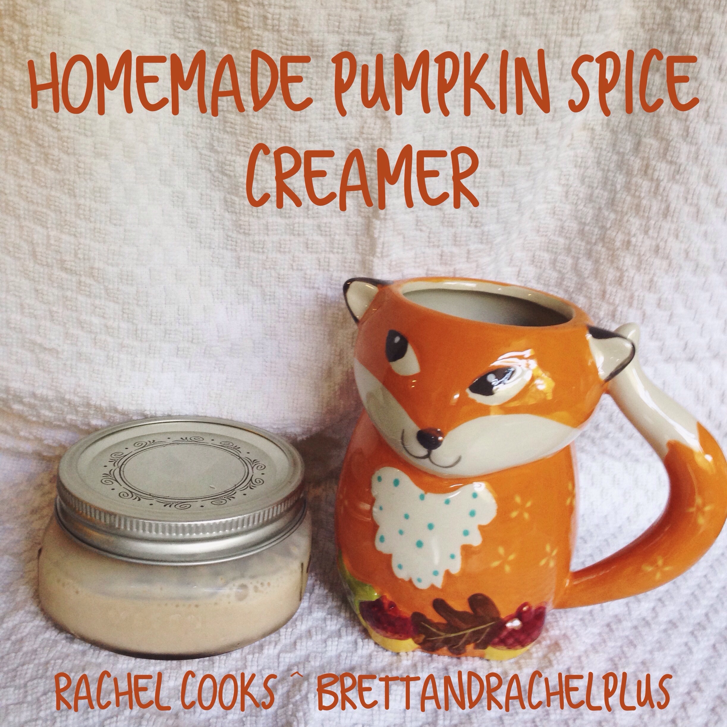 homemade pumpkin spice creamer ^ rachel cooks brettandrachelplus